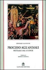 Processo agli animali. Il bestiario del giudice di Gennaro Francione edito da Gangemi Editore