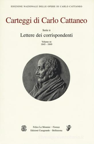 Carteggi di Carlo Cattaneo vol.3 di Carlo Cattaneo edito da Casagrande