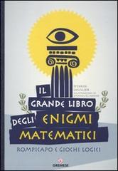 Il grande libro degli enigmi matematici. Rompicapo e giochi logici di Sylvain Lhullier edito da Gremese Editore