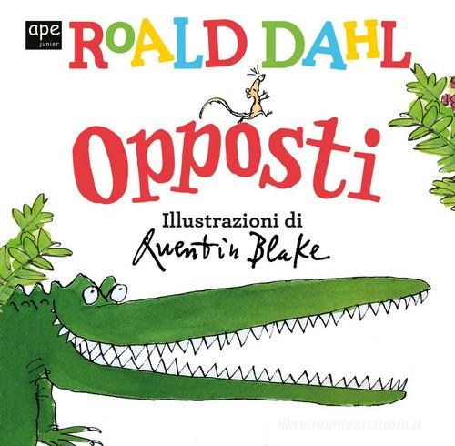 Opposti di Roald Dahl edito da Ape Junior