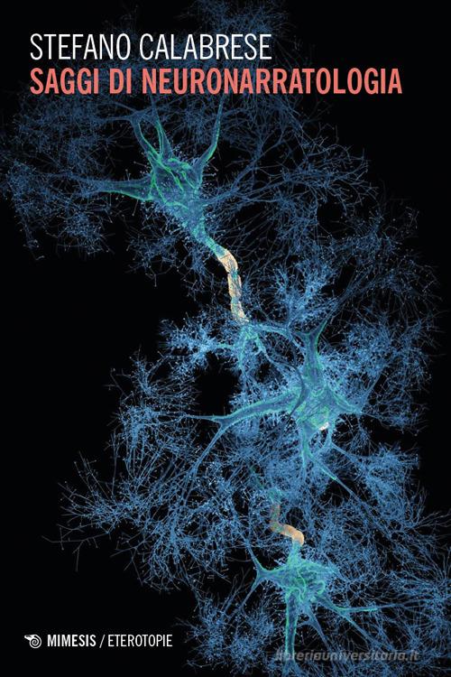 Saggi di neuronarratologia di Stefano Calabrese edito da Mimesis