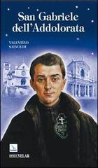 San Gabriele dell'Addolorata di Valentino Salvoldi edito da Editrice Elledici