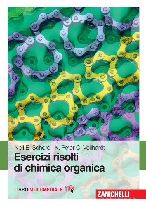 Chimica organica. Esercizi risolti di chimica organica. Con Contenuto digitale (fornito elettronicamente) di Peter C. Vollhardt, Neil E. Schore edito da Zanichelli