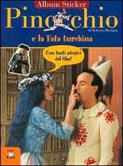 Pinocchio e la fata Turchina. Con immagini del film di Roberto Benigni edito da Giunti Editore