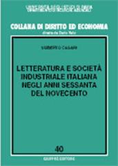 Letteratura e società industriale italiana negli anni Sessanta del Novecento di Umberto Casari edito da Giuffrè