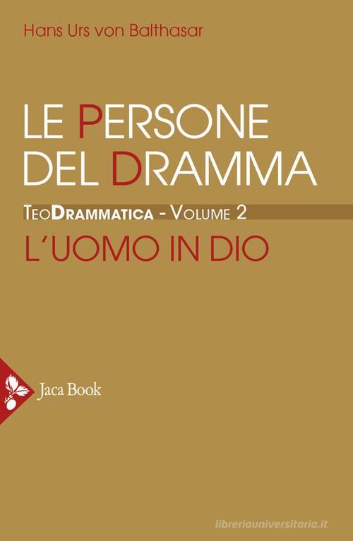 Teodrammatica vol.2 di Hans Urs von Balthasar edito da Jaca Book