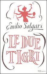 Le due tigri di Emilio Salgari edito da Rizzoli