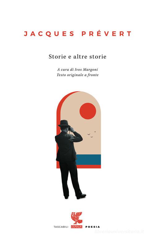 Storie e altre storie. Testo francese a fronte di Jacques Prévert edito da Guanda