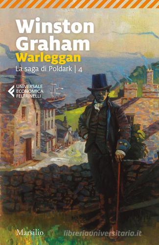 Warleggan. La saga di Poldark vol.4 di Winston Graham edito da Marsilio