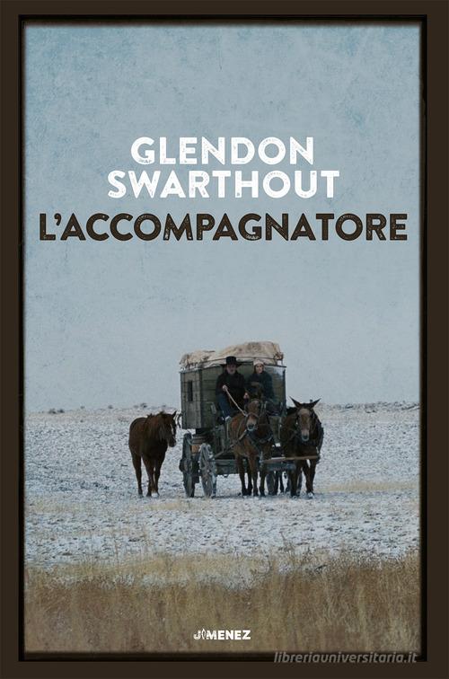 Libro L'accompagnatore di Glendon Swarthout di Jimenez