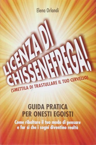 Licenza di «chissenefrega!» di Elena Orlandi edito da De Agostini