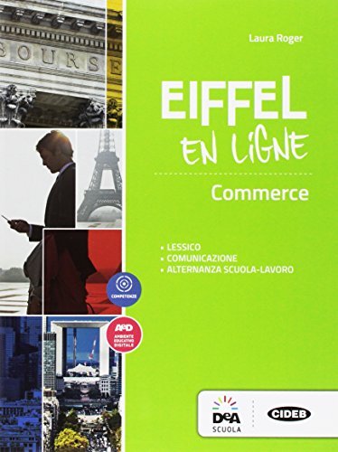 Eiffel en ligne. Fascicolo commercio. Per le Scuole superiori. Con espansione online di Régine Boutégège, A. Bello, C. Poirey edito da Black Cat-Cideb