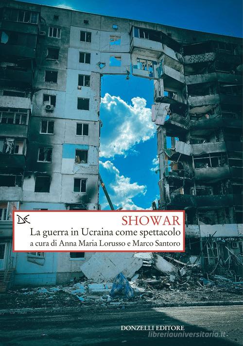 Showar. La guerra in Ucraina come spettacolo edito da Donzelli