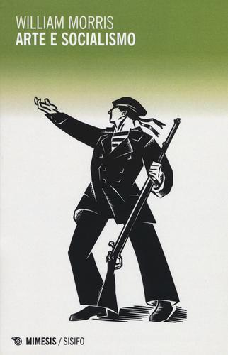 Arte e socialismo di William Morris edito da Mimesis