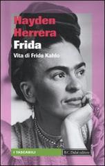 Frida. Vita di Frida Kahlo di Hayden Herrera edito da Dalai Editore