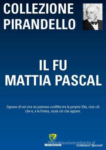 Il fu Mattia Pascal di Luigi Pirandello edito da Montecovello