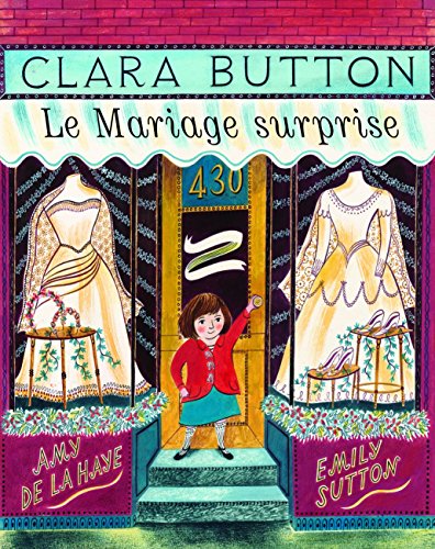 Clara Button. Le mariage surprise di Amy De La Haye edito da 5 Continents Editions