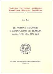 Le nomine vescovili e cardinalizie in Francia alla fine del sec. XIX di Livio Rota edito da Pontificio Istituto Biblico