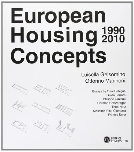 European housing concepts di Luisella Gelsomino, Ottorino Marinoni edito da Compositori