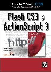 Flash CS3 e Actionscript 3 di Alessandra Salvaggio, Gualtiero Testa edito da FAG