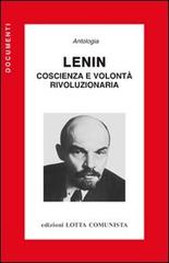 Lenin. Coscienza e volontà rivoluzionaria edito da Lotta Comunista