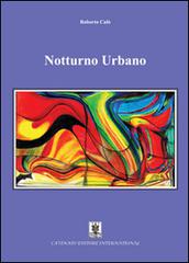 Notturno urbano di Roberto Calò edito da Cavinato