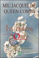 La donna oro di Jacqueline Miu, Queen Combs edito da Mjm Editore