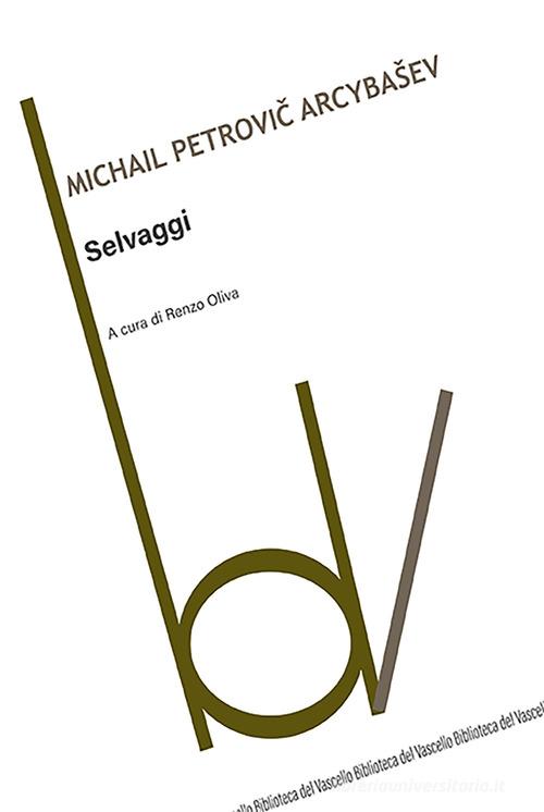 Selvaggi di Michail P. Arcybasev edito da Robin