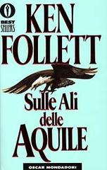Sulle ali delle aquile di Ken Follett edito da Mondadori