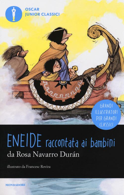 Eneide raccontata ai bambini di Rosa Navarro Durán edito da Mondadori