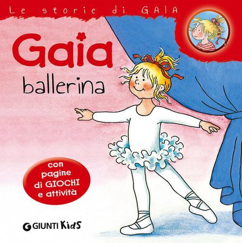 Gaia ballerina di Liane Schneider edito da Giunti Kids