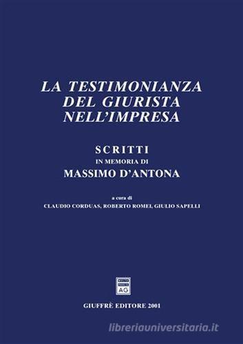 Scritti in memoria di Massimo D'Antona. La testimonianza del giurista nell'impresa edito da Giuffrè