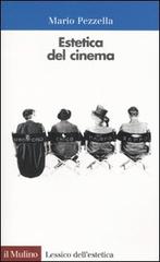 Estetica del cinema di Mario Pezzella edito da Il Mulino