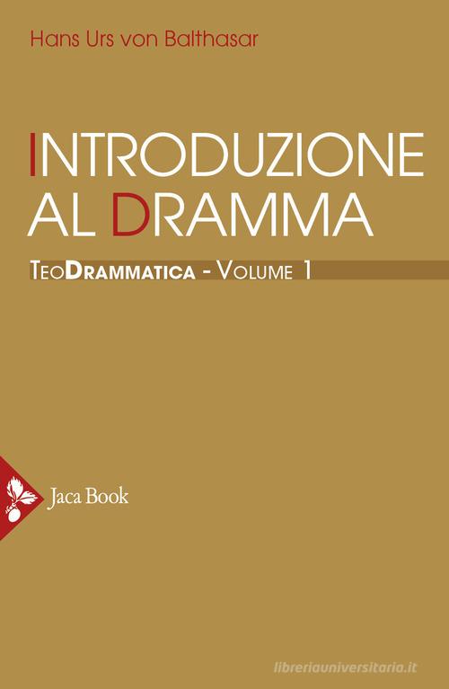 Teodrammatica vol.1 di Hans Urs von Balthasar edito da Jaca Book
