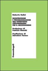 Ricostruzione e programmazione nell'intervento straordinario per il Mezzogiorno di Roberto Galisi edito da Franco Angeli