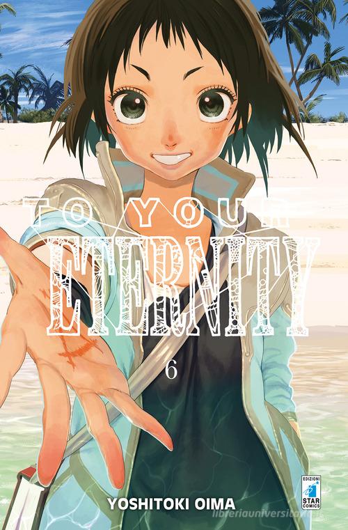 To your eternity vol. 6 di Yoshitoki Oima edito da Star Comics