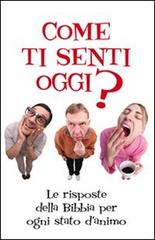 Come ti senti oggi? Le risposte della Bibbia per ogni stato d'animo edito da Porziuncola