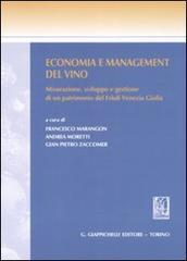 Economia e management del vino. Misurazione, sviluppo e gestione di un patrimonio del Friuli Venezia Giulia edito da Giappichelli
