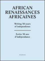 African renaissance. Writing 50 years of independence. Ediz. francese e inglese edito da Silvana