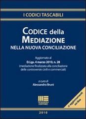 Codice della mediazione e della nuova conciliazione di Alessandro Bruni edito da Maggioli Editore