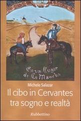 Il cibo in Cervantes tra sogno e realtà di Michele Salazar edito da Rubbettino
