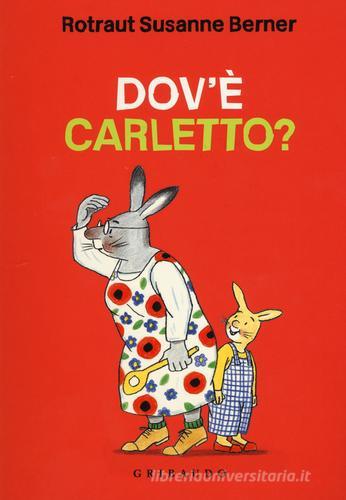 Dove sei Carletto? di Rotraut Susanne Berner edito da Gribaudo