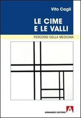 Le cime e le valli. Percorsi della medicina di Vito Cagli edito da Armando Editore