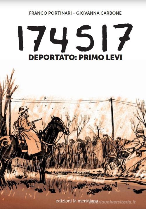 174517. Deportato: Primo Levi di Giovanna Carbone, Franco Portinari edito da Edizioni La Meridiana