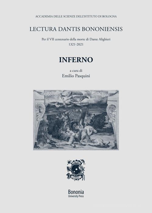 Inferno. Lectura Dantis Bononiensis edito da Bononia University Press