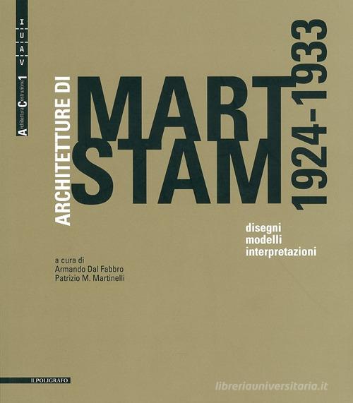 Architetture di Mart Stam (1924-1933). Disegni, modelli, interpretazioni edito da Il Poligrafo