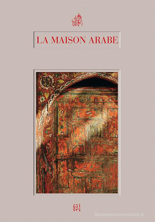 La maison arabe di Aude de Tocqueville edito da Gli Ori