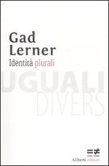 Identità plurali di Gad Lerner edito da Aliberti