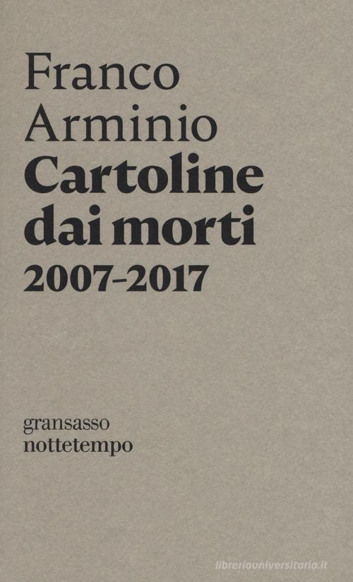 Cartoline dai morti 2007-2017 di Franco Arminio edito da Nottetempo