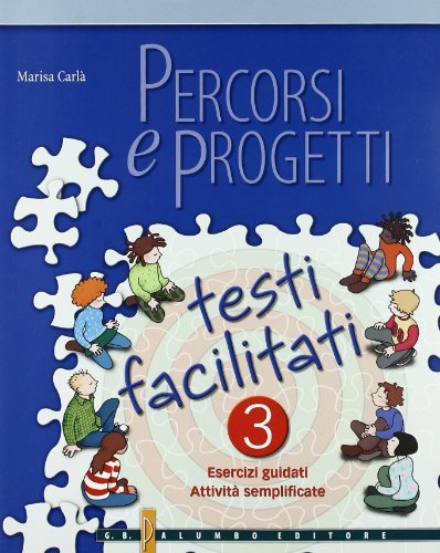 Percorsi e progetti. Testi facilitati. Per la Scuola media vol.3 di Marisa Carlà edito da Palumbo